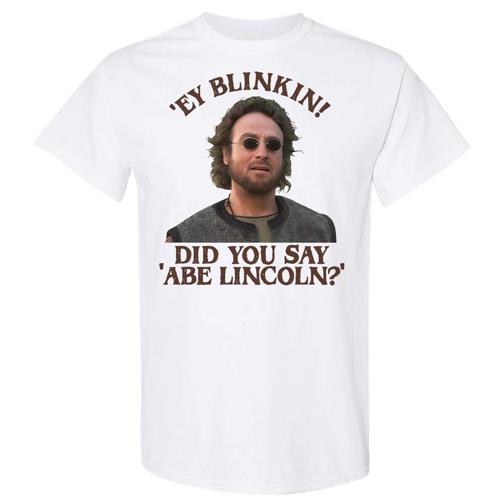 Did You Say Abe Lincoln - White - 1