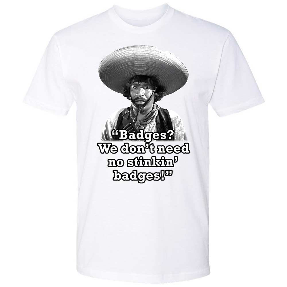 We don't need no stinkin' badges - White - 1
