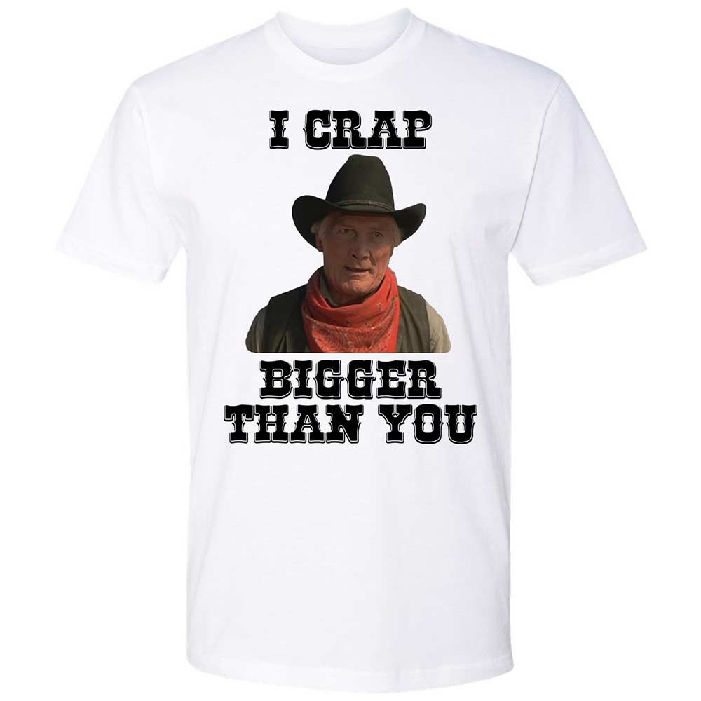 I Crap Bigger Than You - White - 1