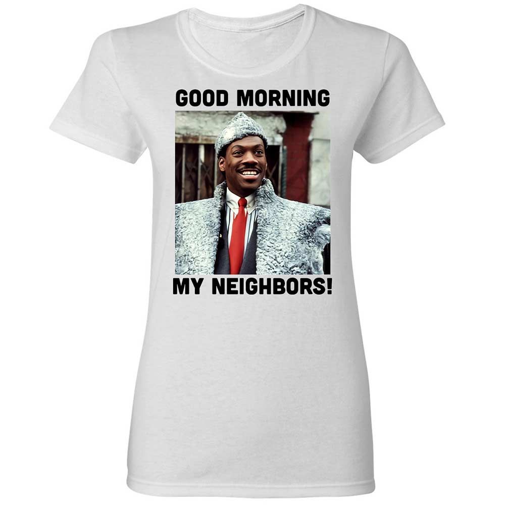 Good Morning My Neighbors - White - 1