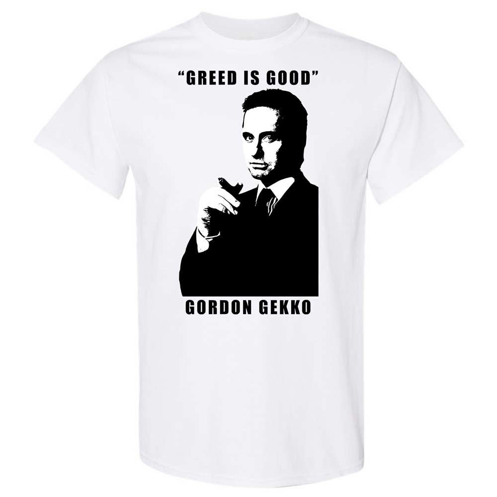 Greed is good - White - 1