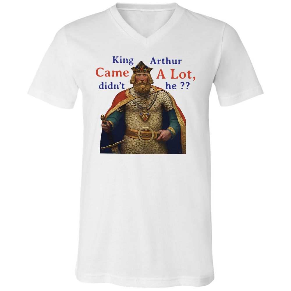 King Arthur Came a Lot - White - 1