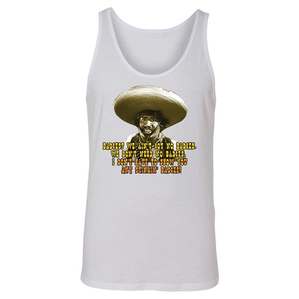 Ain't Got No Stinking Badges - White - 1