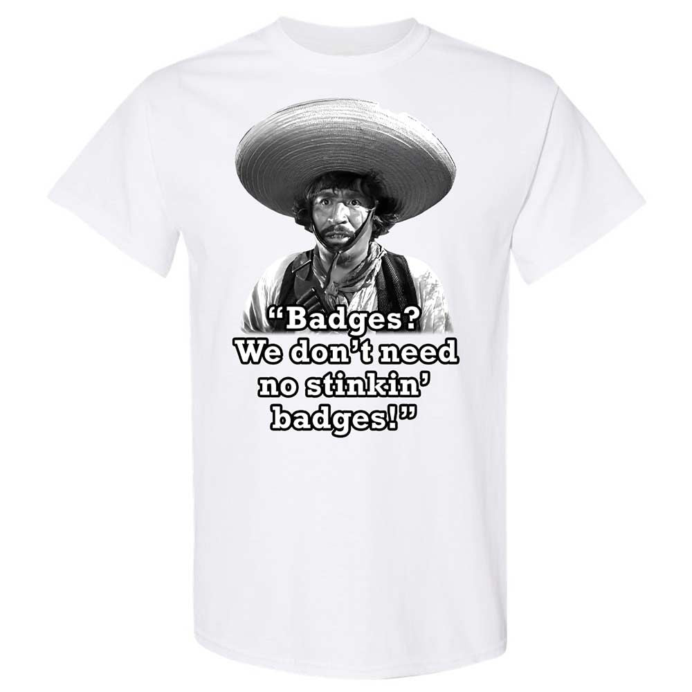 We don't need no stinkin' badges - White - 1