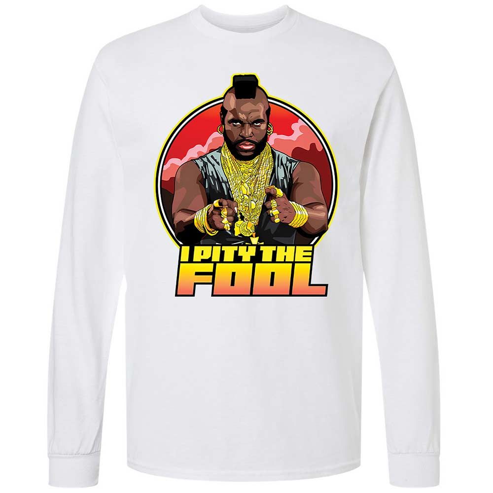 I Pity the Fool - White - 1