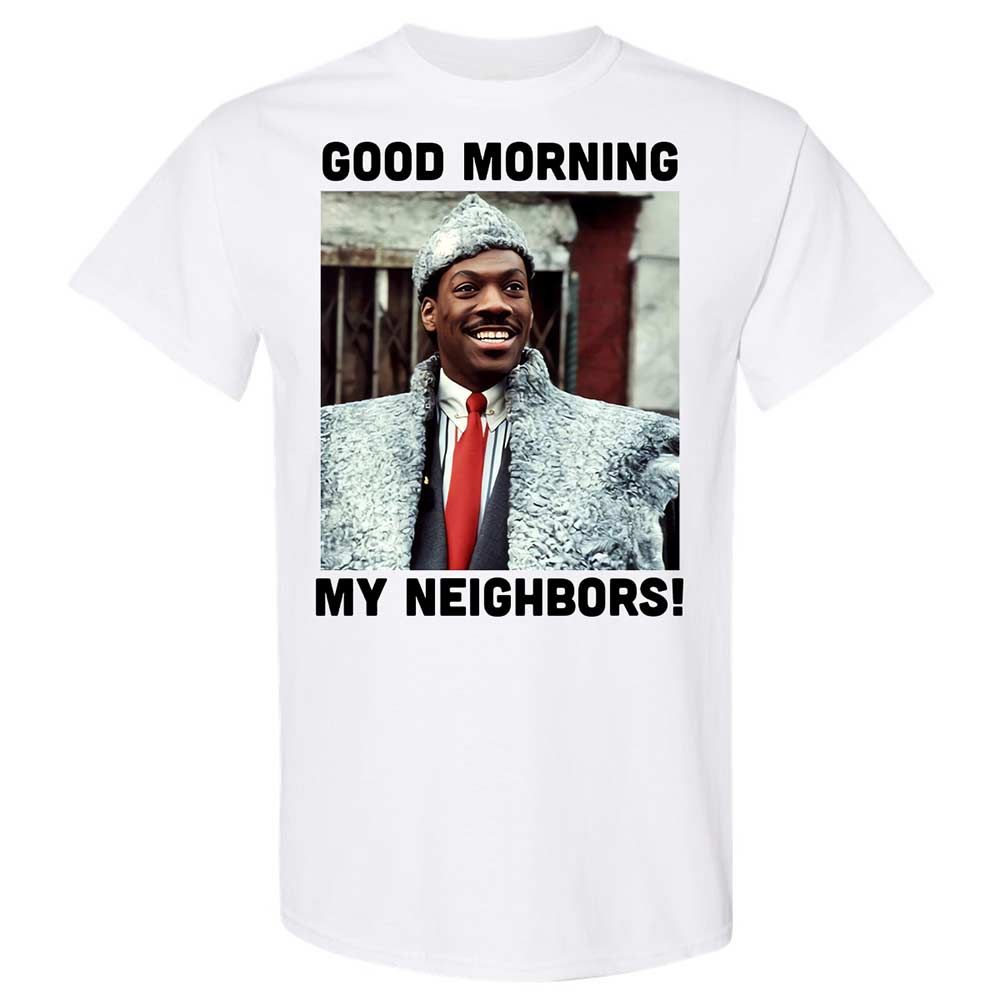 Good Morning My Neighbors - White - 1