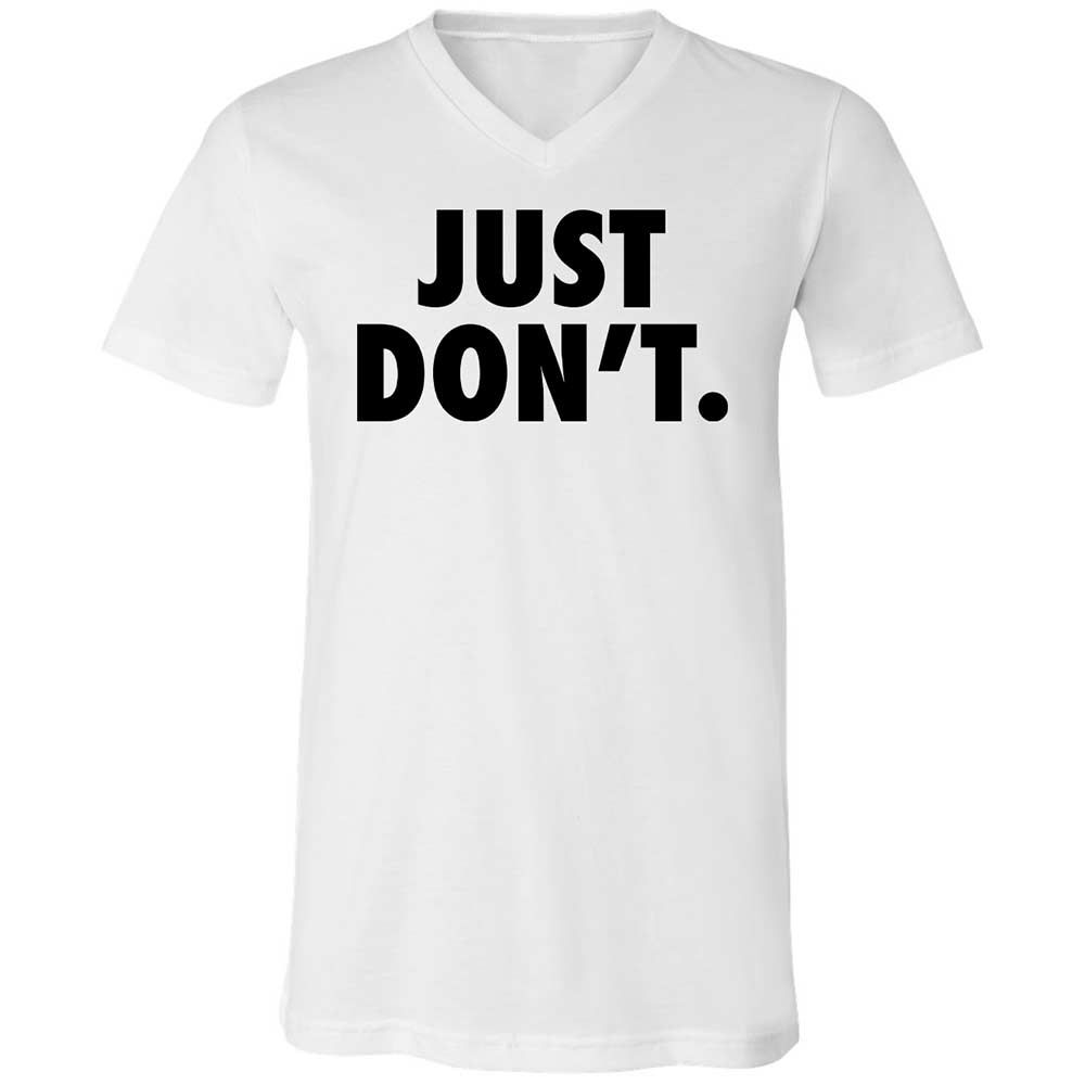 Just Don't. - White - 1