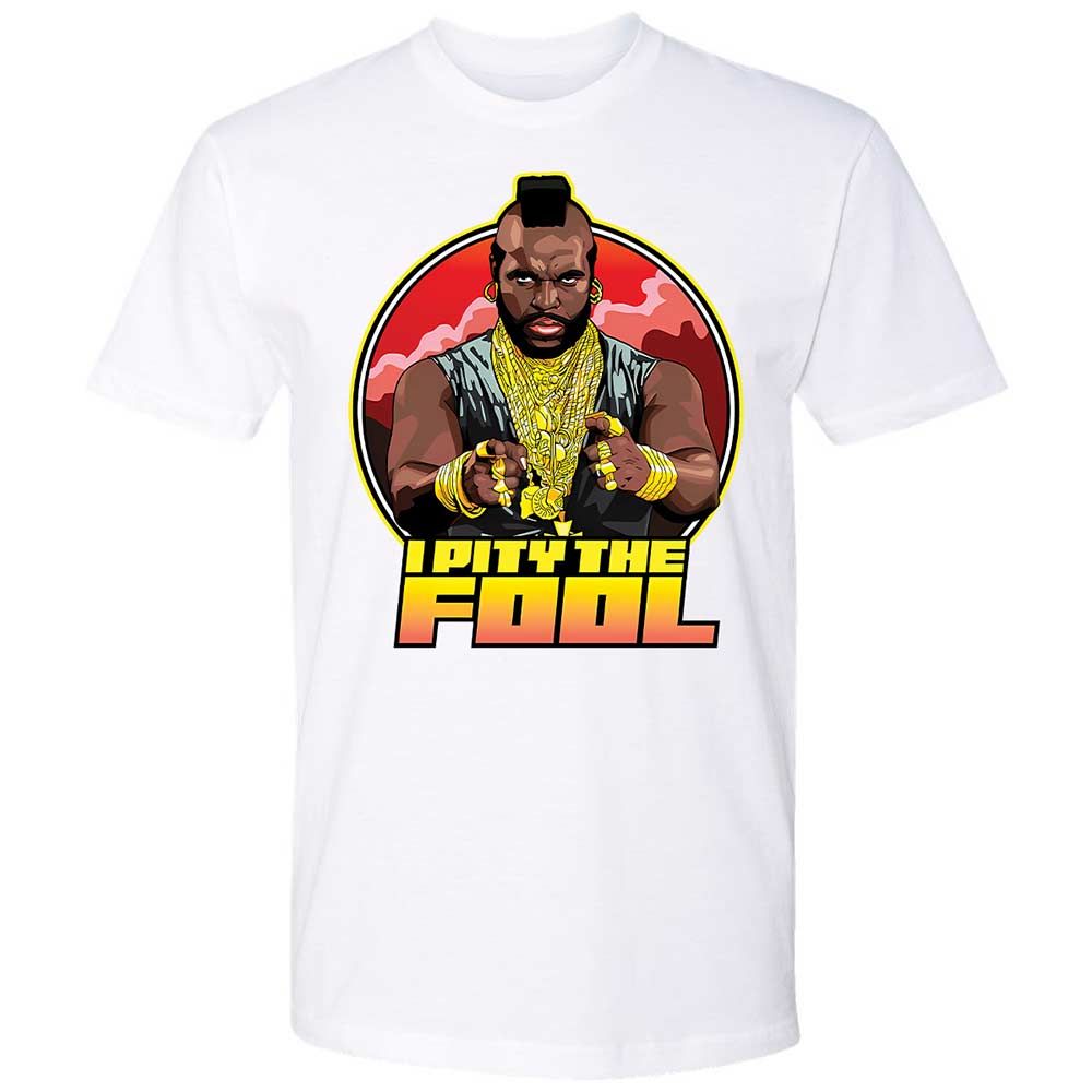 I Pity the Fool - White - 1