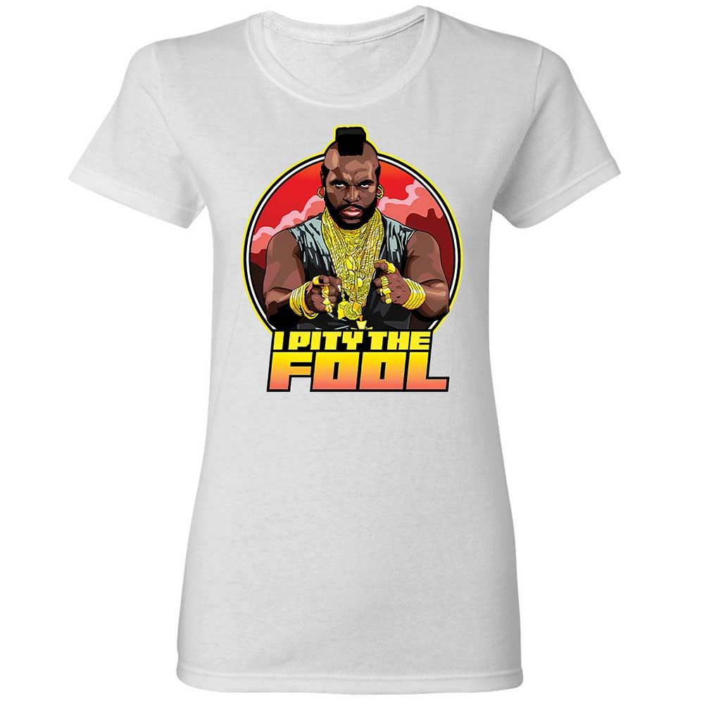 I Pity the Fool - White - 1