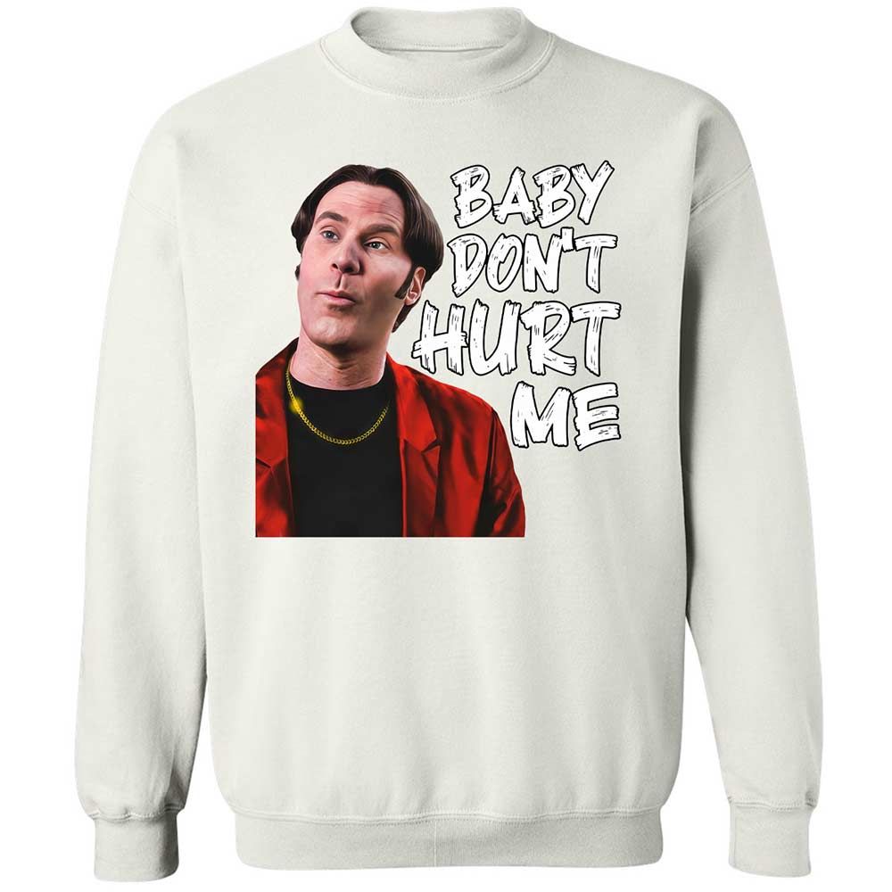 Baby Don't Hurt Me - White - 1