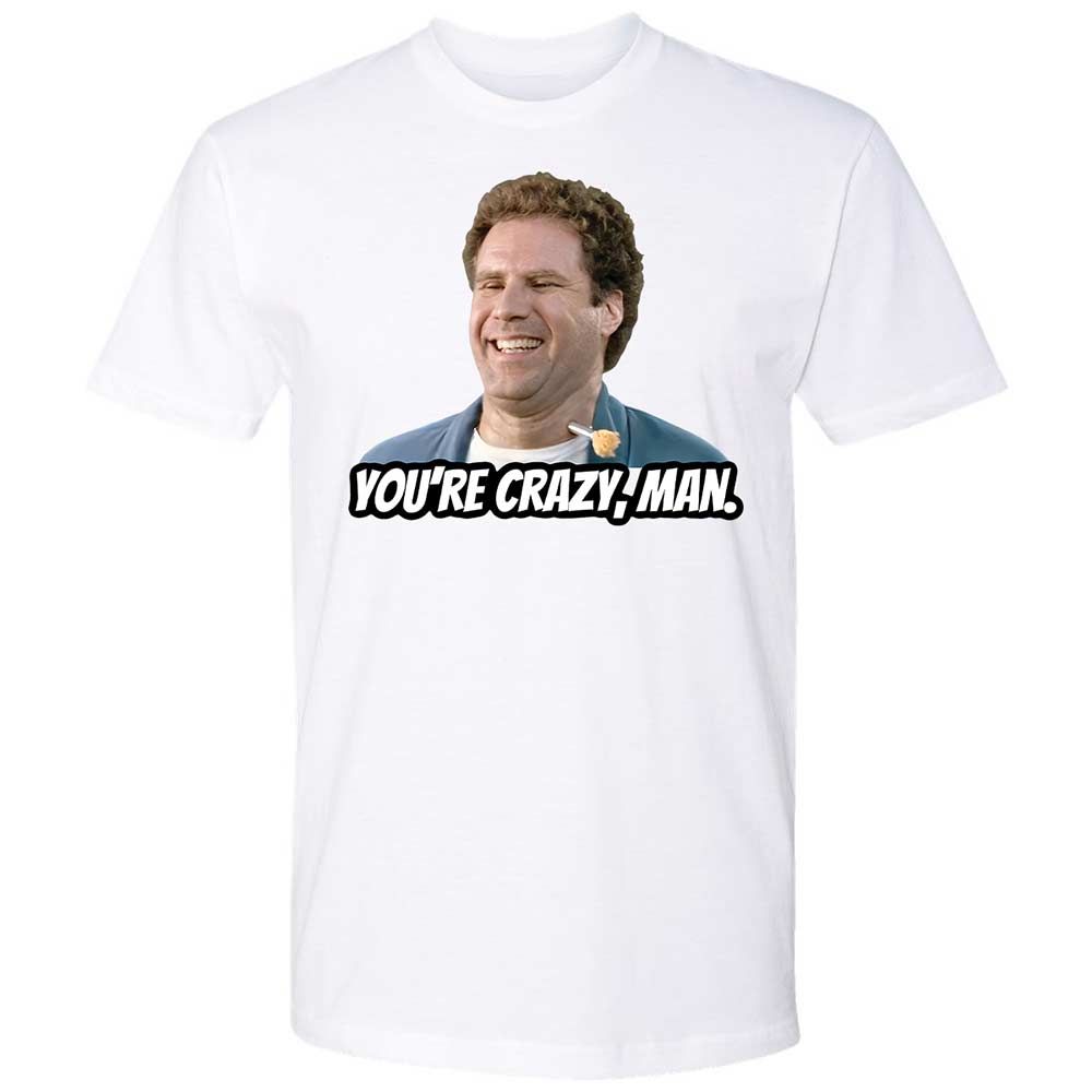 You're crazy, man - White - 1