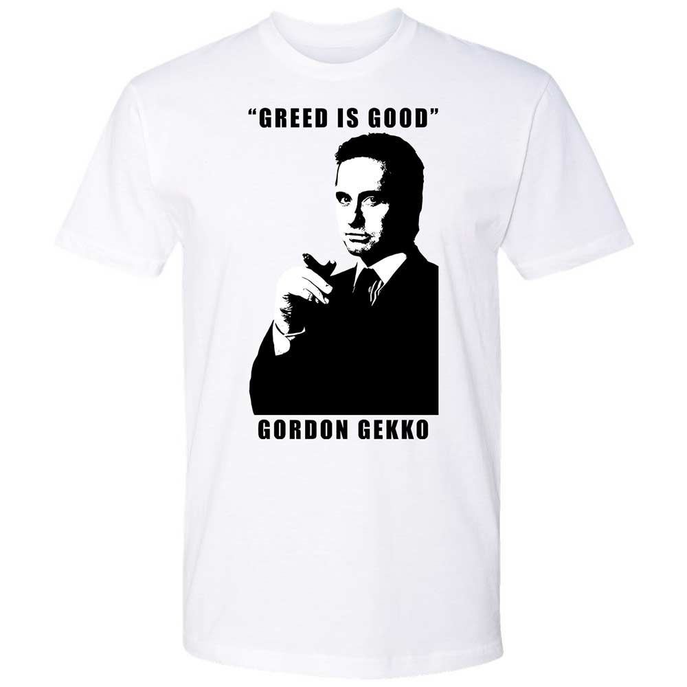 Greed is good - White - 1