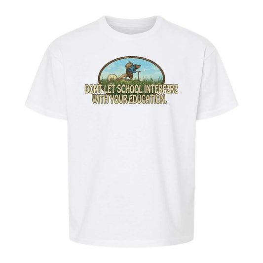 Don't Let School Interfere With Your Education - White - 1