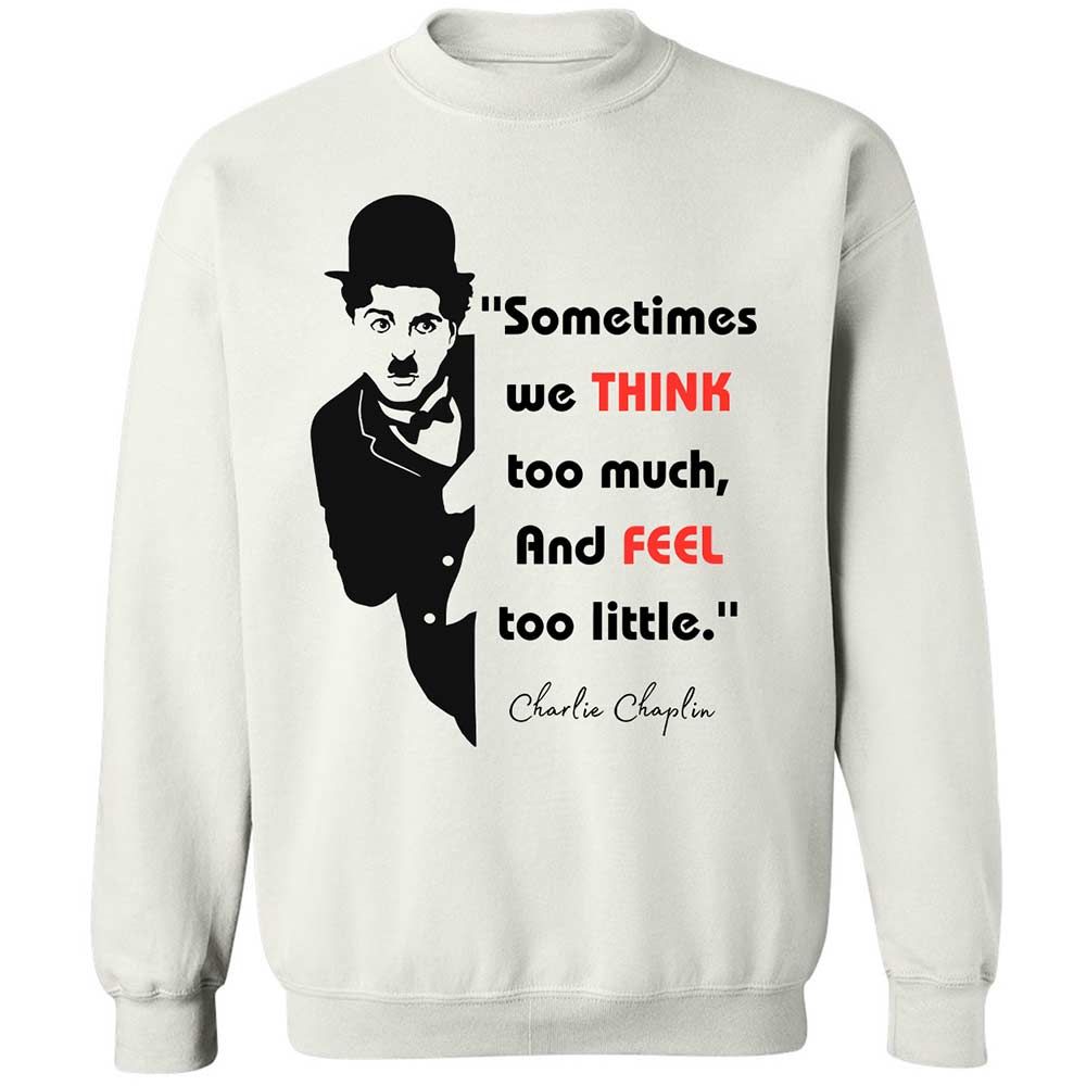 Sometimes we think too much - White - 1