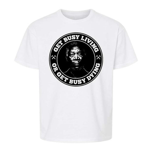 Get Busy Living or Get Busy Dying - White - 1