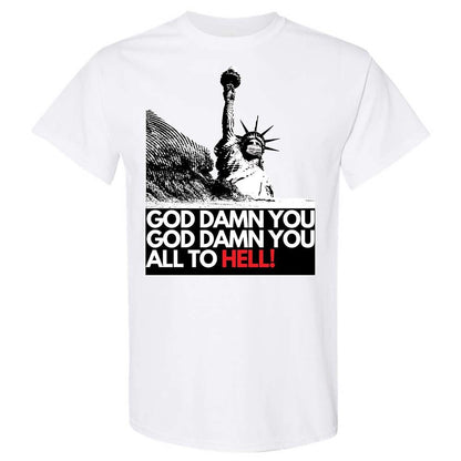 God damn you all to hell! - White - 1