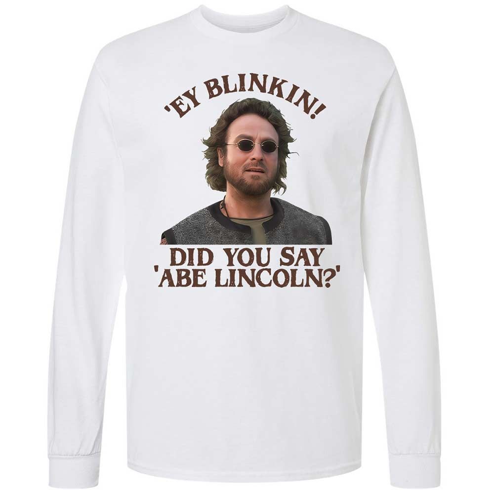 Did You Say Abe Lincoln - White - 1