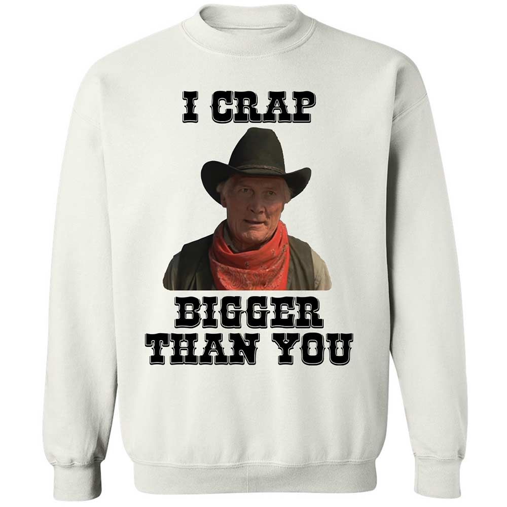I Crap Bigger Than You - White - 1