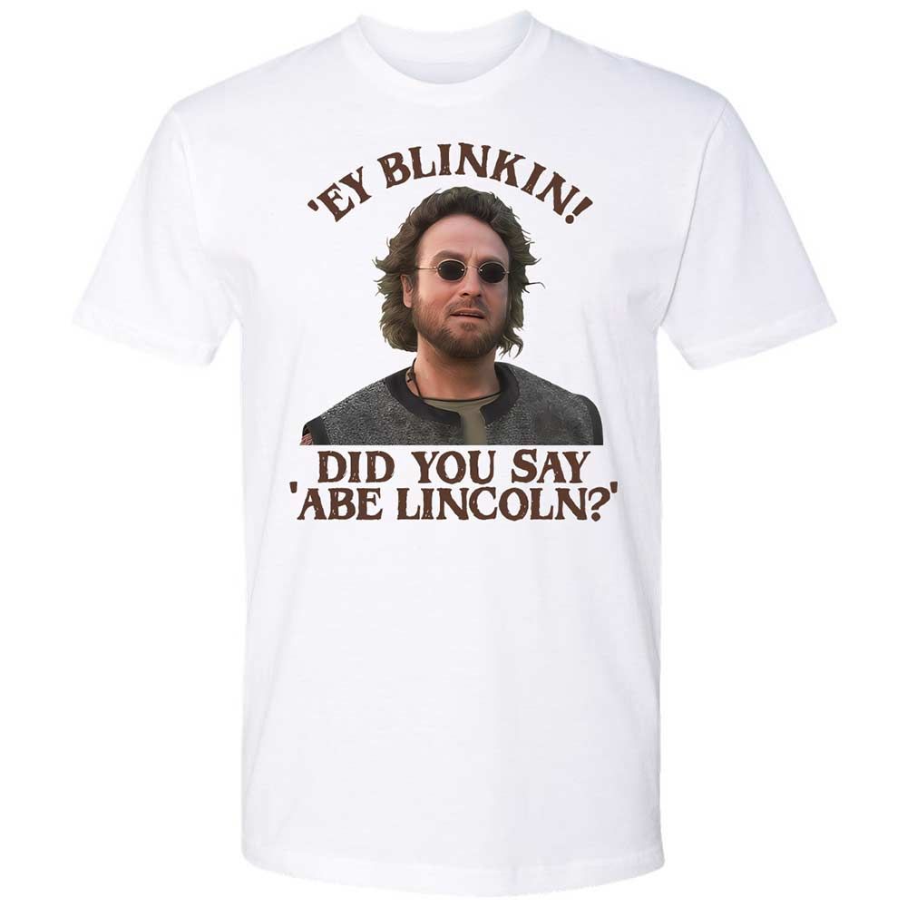 Did You Say Abe Lincoln - White - 1
