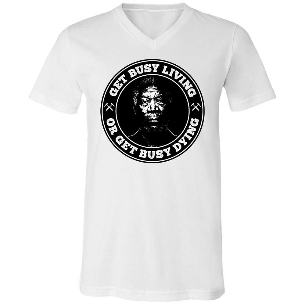 Get Busy Living or Get Busy Dying - White - 1