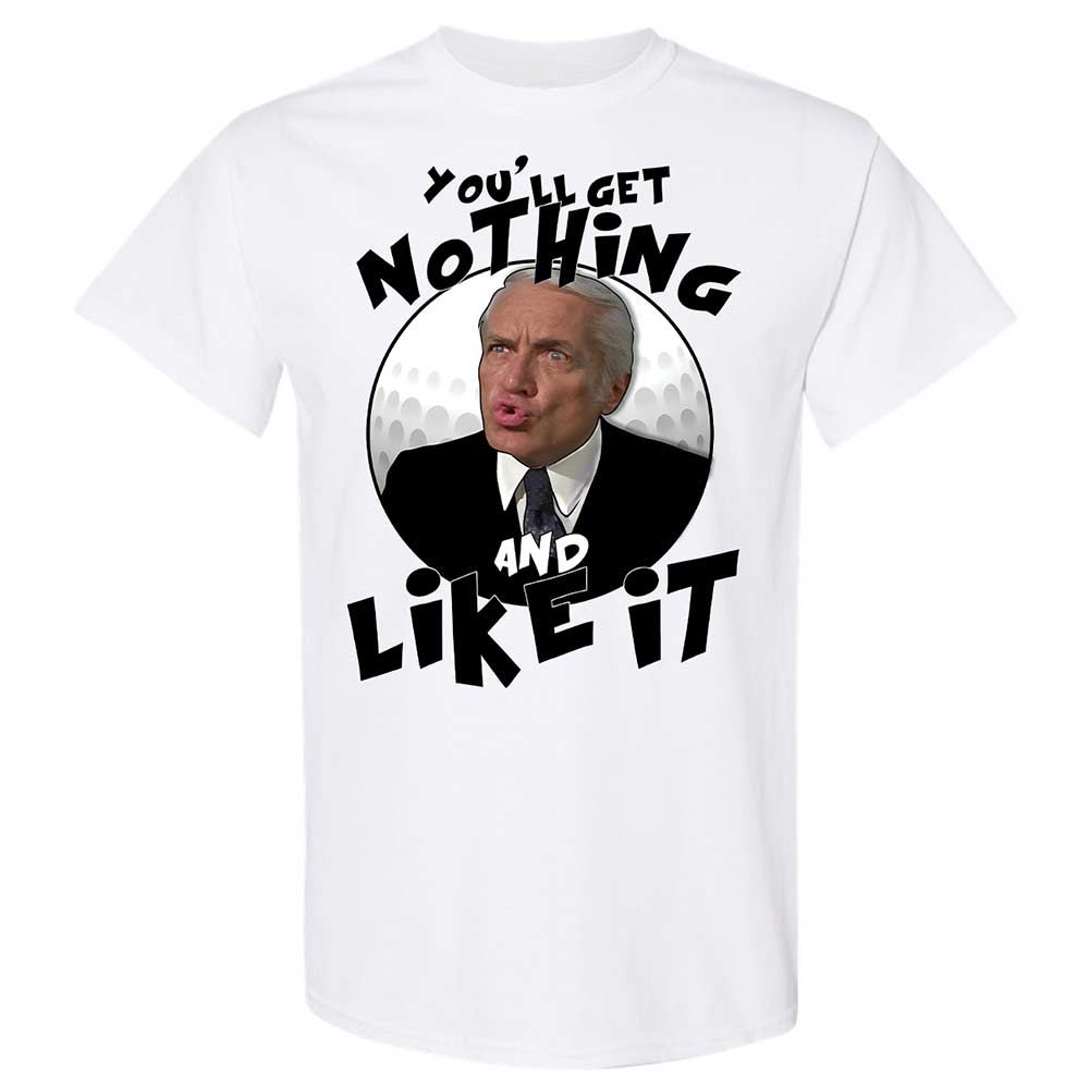You'll get nothing and like it - White - 1