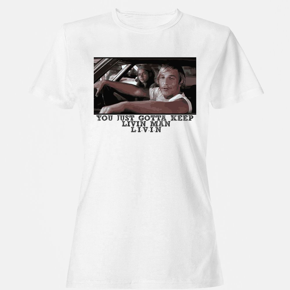 You just gotta keep livin' man - White - 1