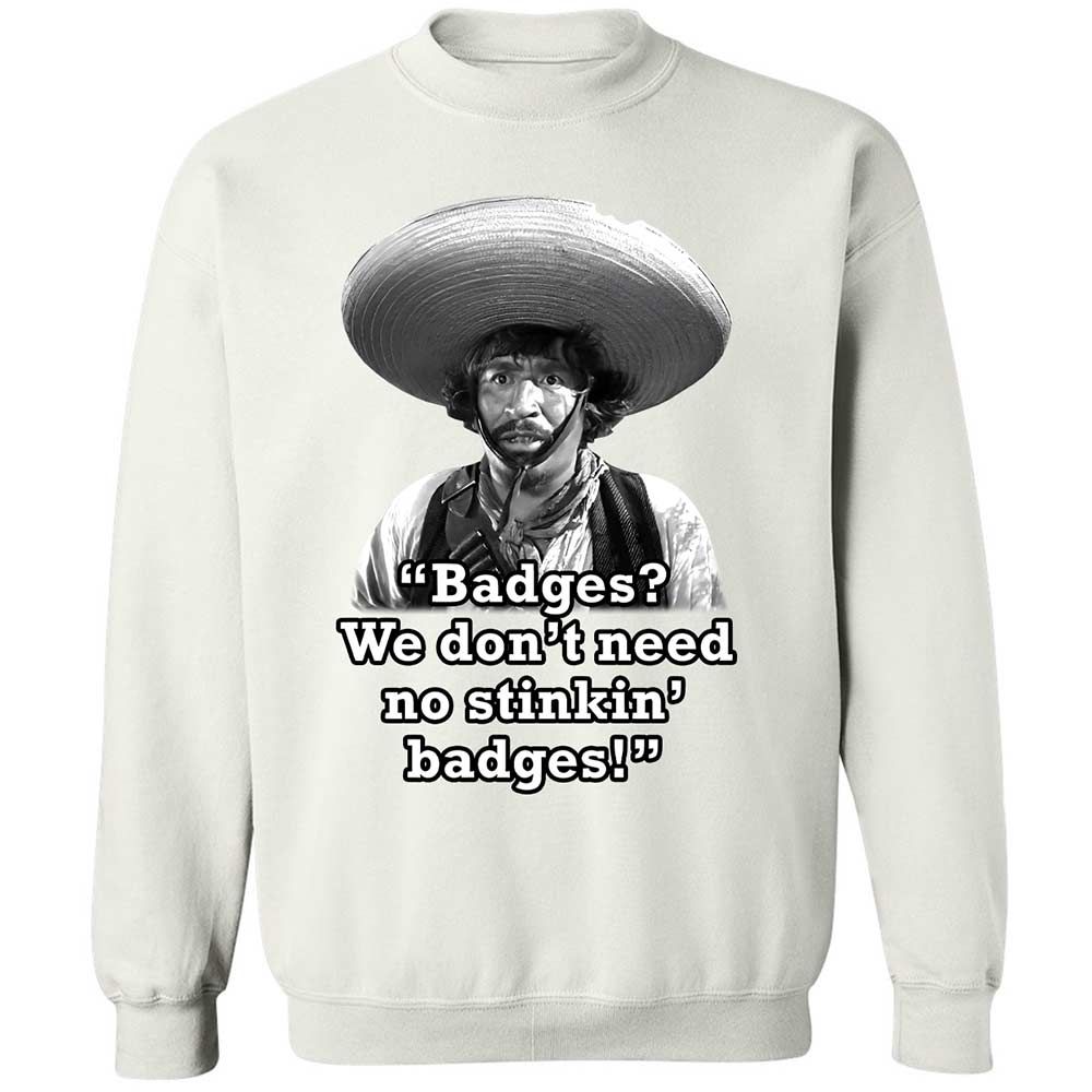 We don't need no stinkin' badges - White - 1