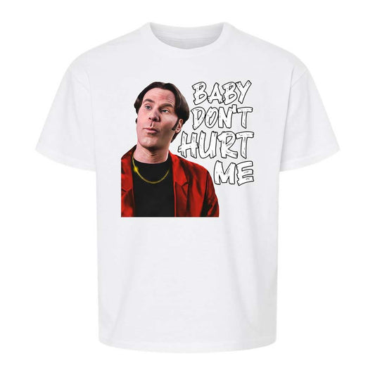 Baby Don't Hurt Me - White - 1