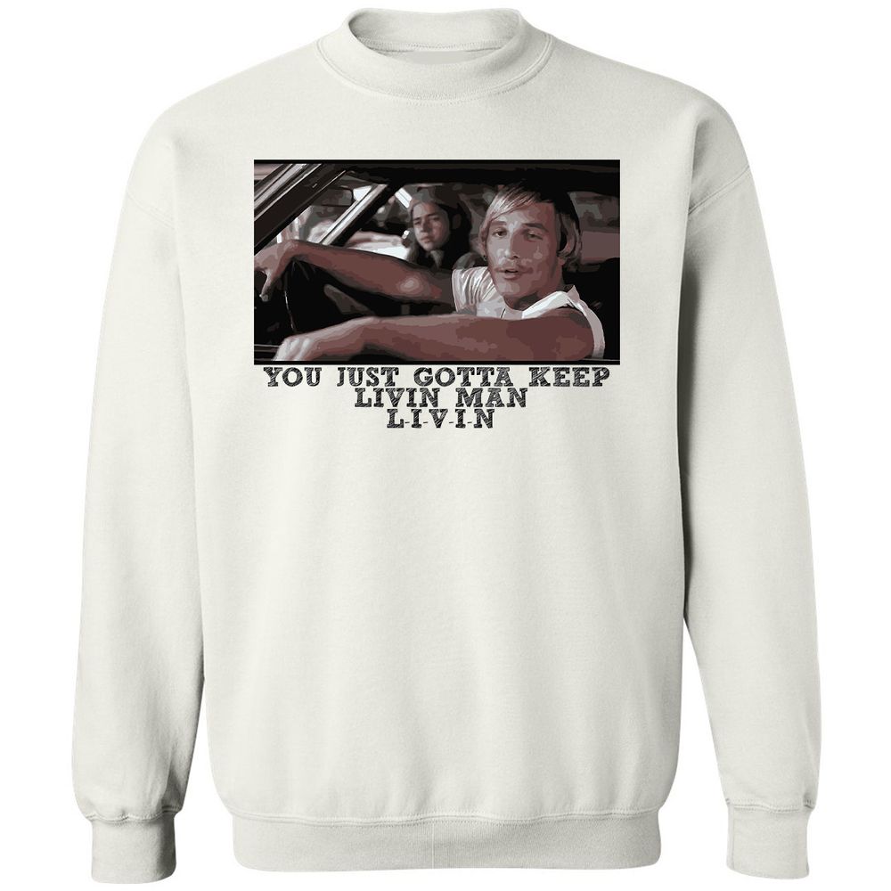You just gotta keep livin' man - White - 1