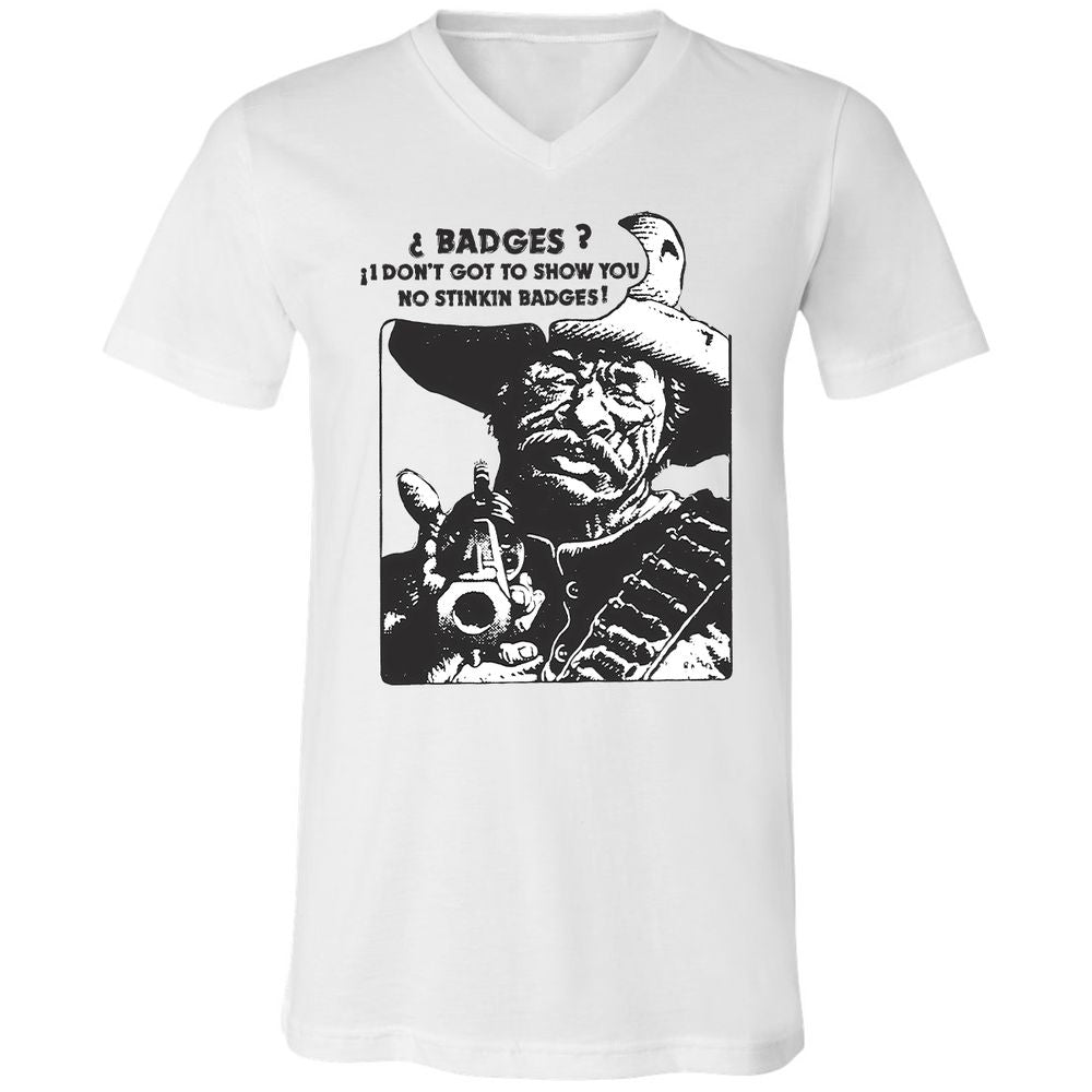 We Don't Need No Stinkin' Badges! - White - 1
