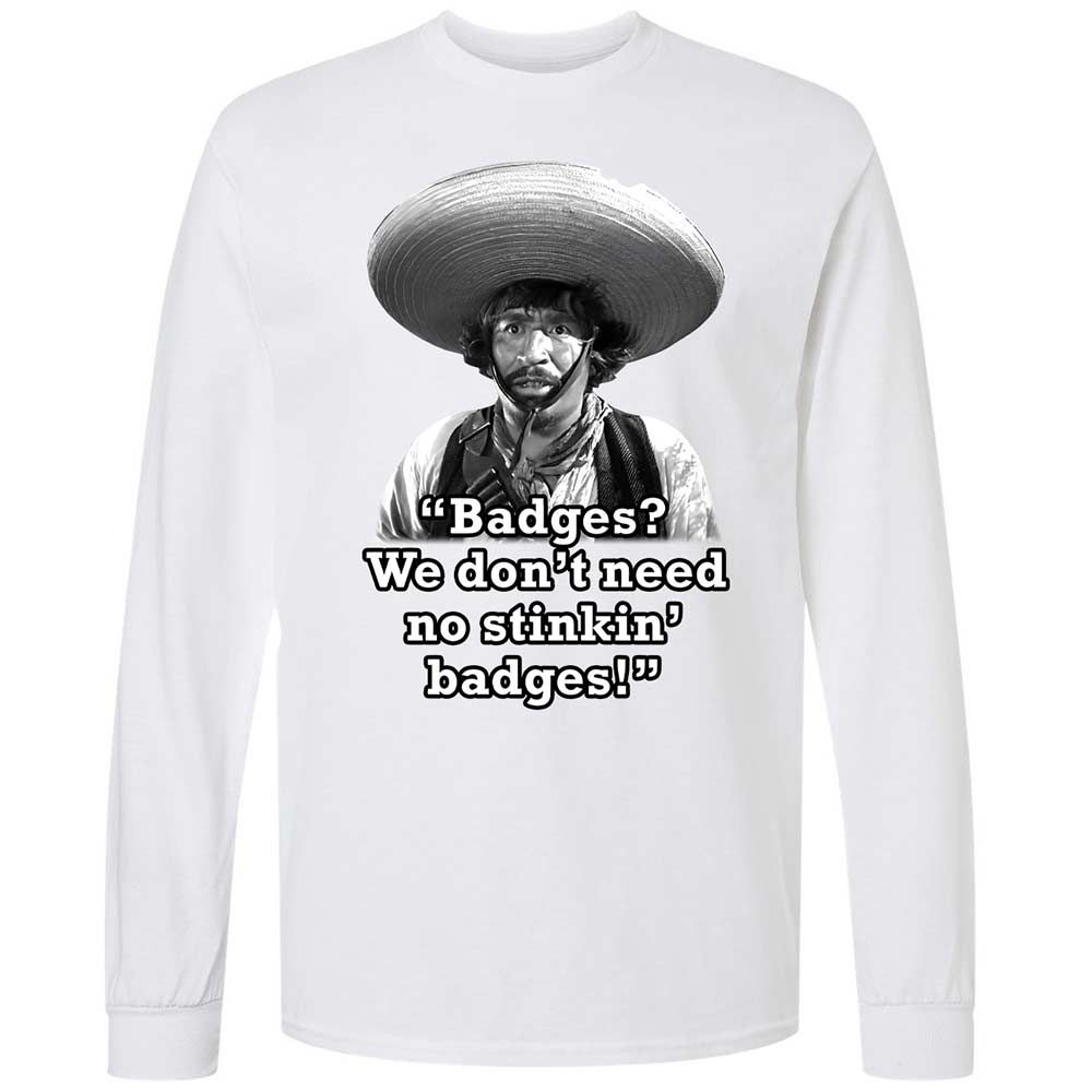 We don't need no stinkin' badges - White - 1