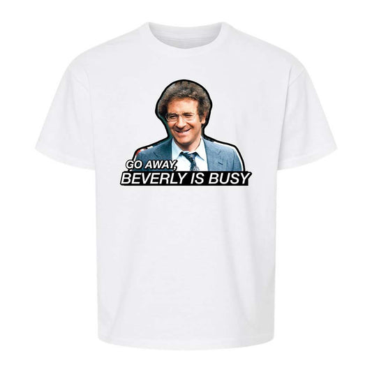 Go Away, Beverly is Busy - White - 1