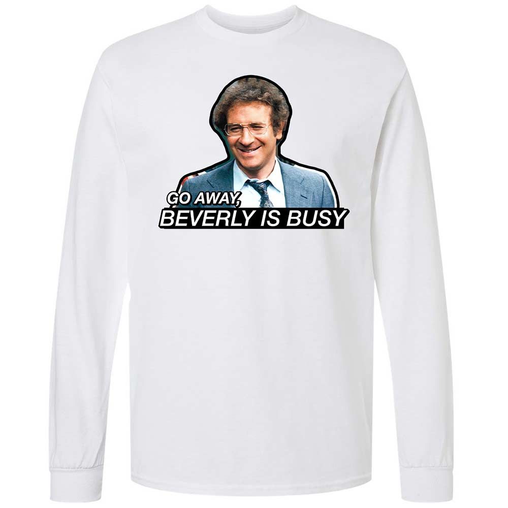 Go Away, Beverly is Busy - White - 1