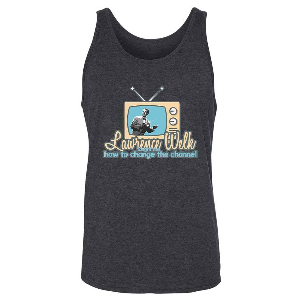 Lawrence Welk Taught Me How to Change the Channel - Dark Grey Heather - 10