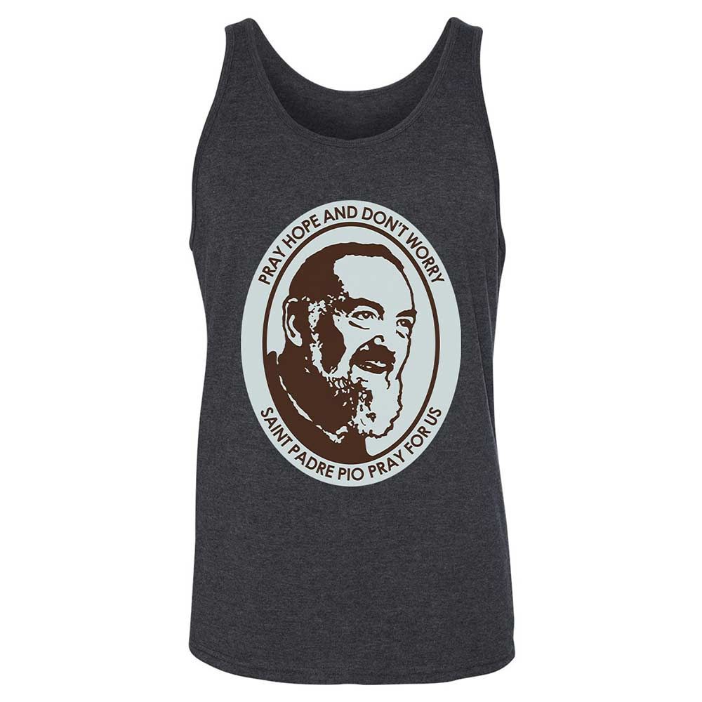 Pray, Hope, and Don't Worry - Dark Grey Heather - 10