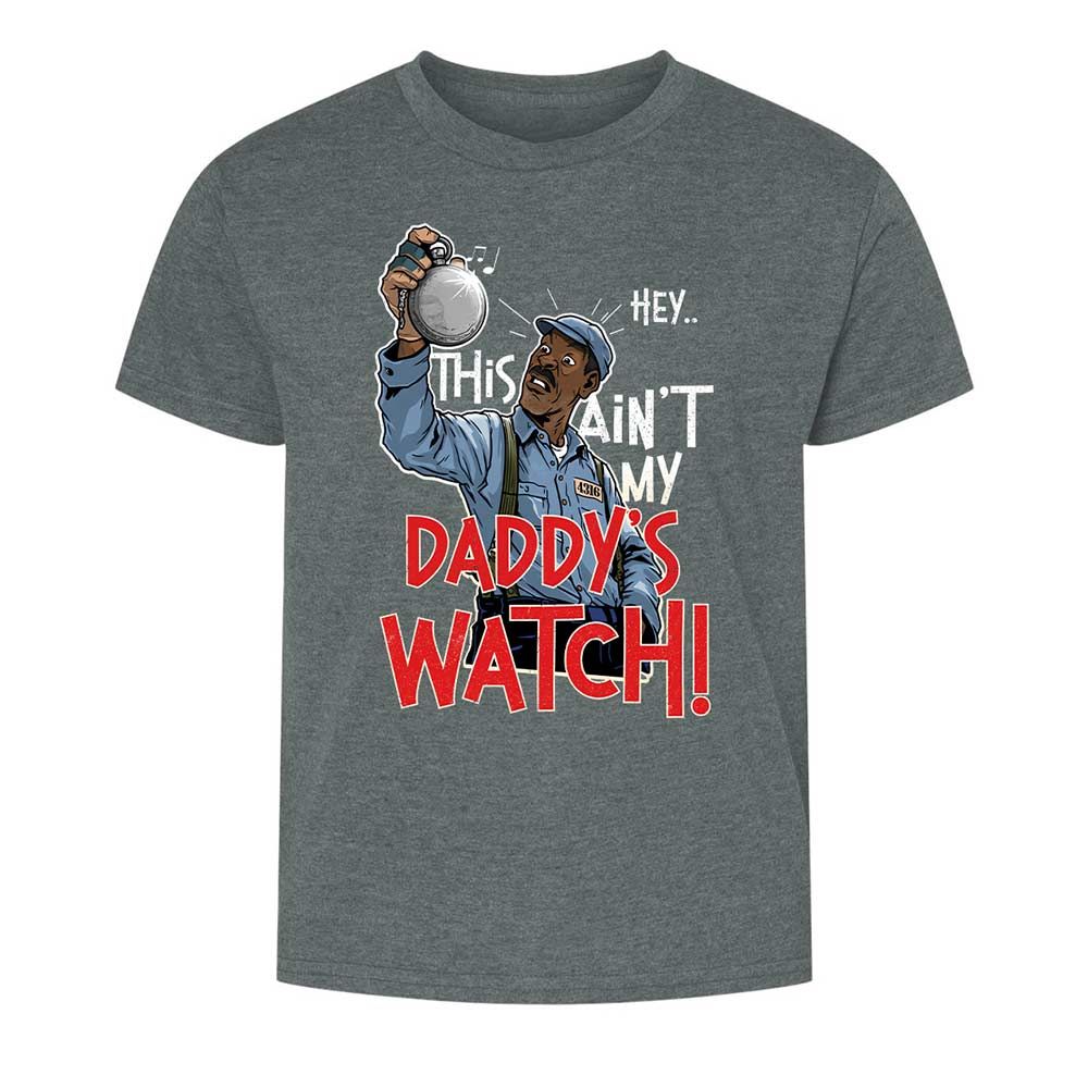 This Ain't My Daddy's Watch - Dark Heather - 10