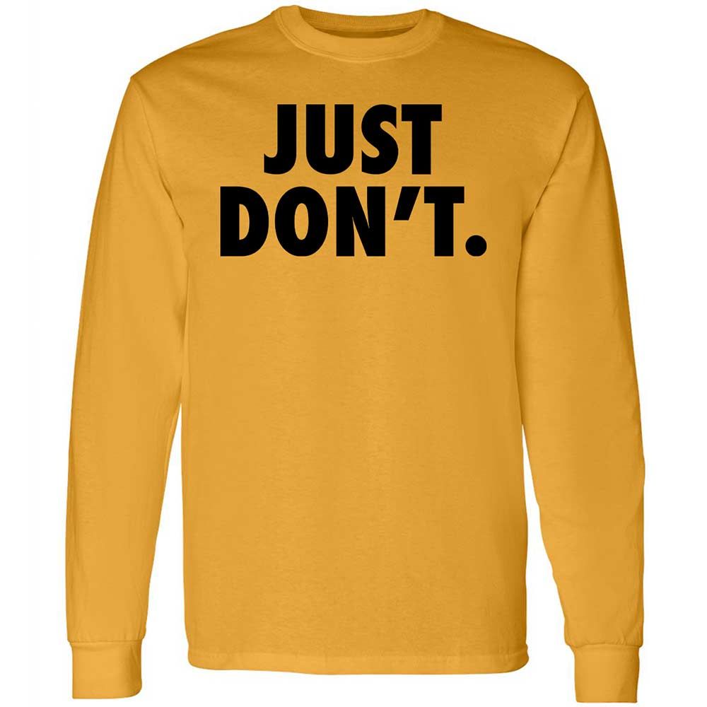 Just Don't. - Gold - 10