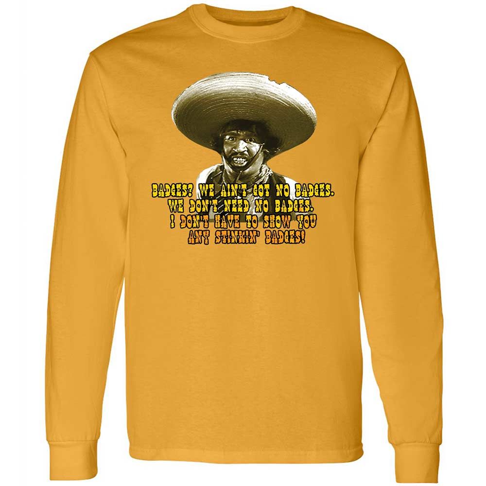 Ain't Got No Stinking Badges - Gold - 10