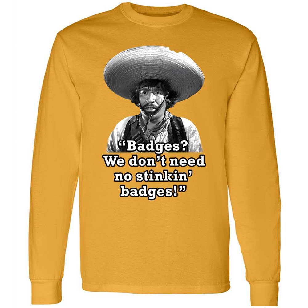 We don't need no stinkin' badges - Gold - 10