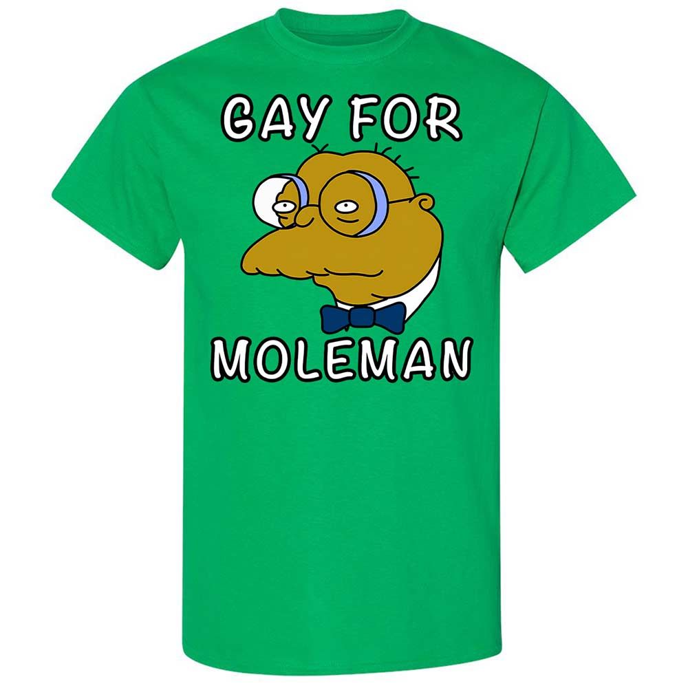 Gay for Moleman - Irish Green - 10