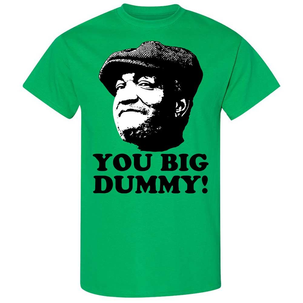 You Big Dummy - Irish Green - 10