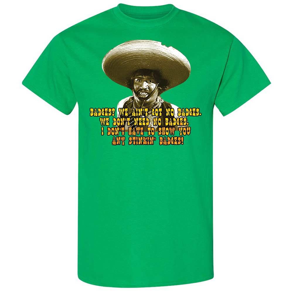 Ain't Got No Stinking Badges - Irish Green - 10