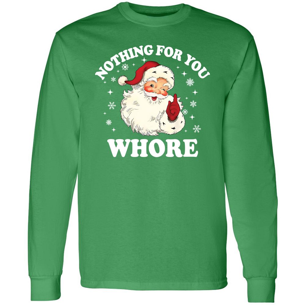 Nothing For You Whore Santa - Irish Green - 10