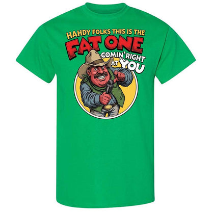 Fat One comin' right at you - Irish Green - 10