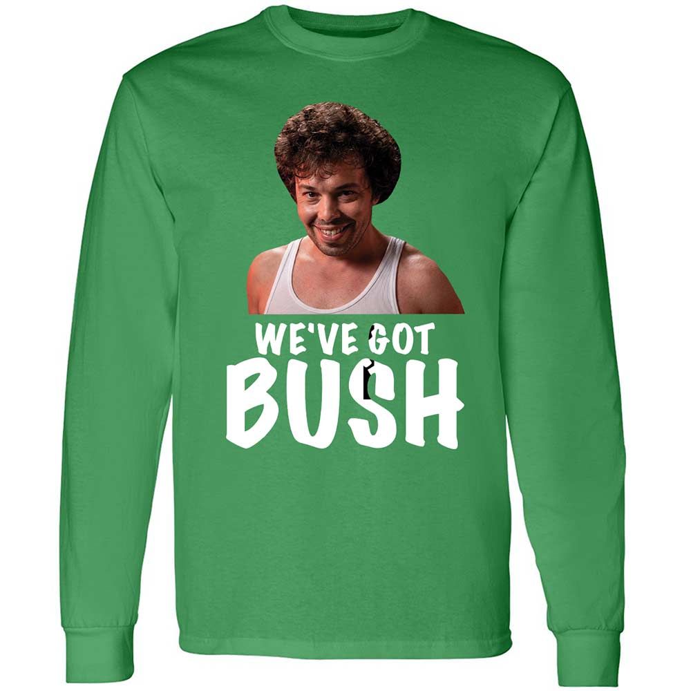 We've got bush - Irish Green - 10