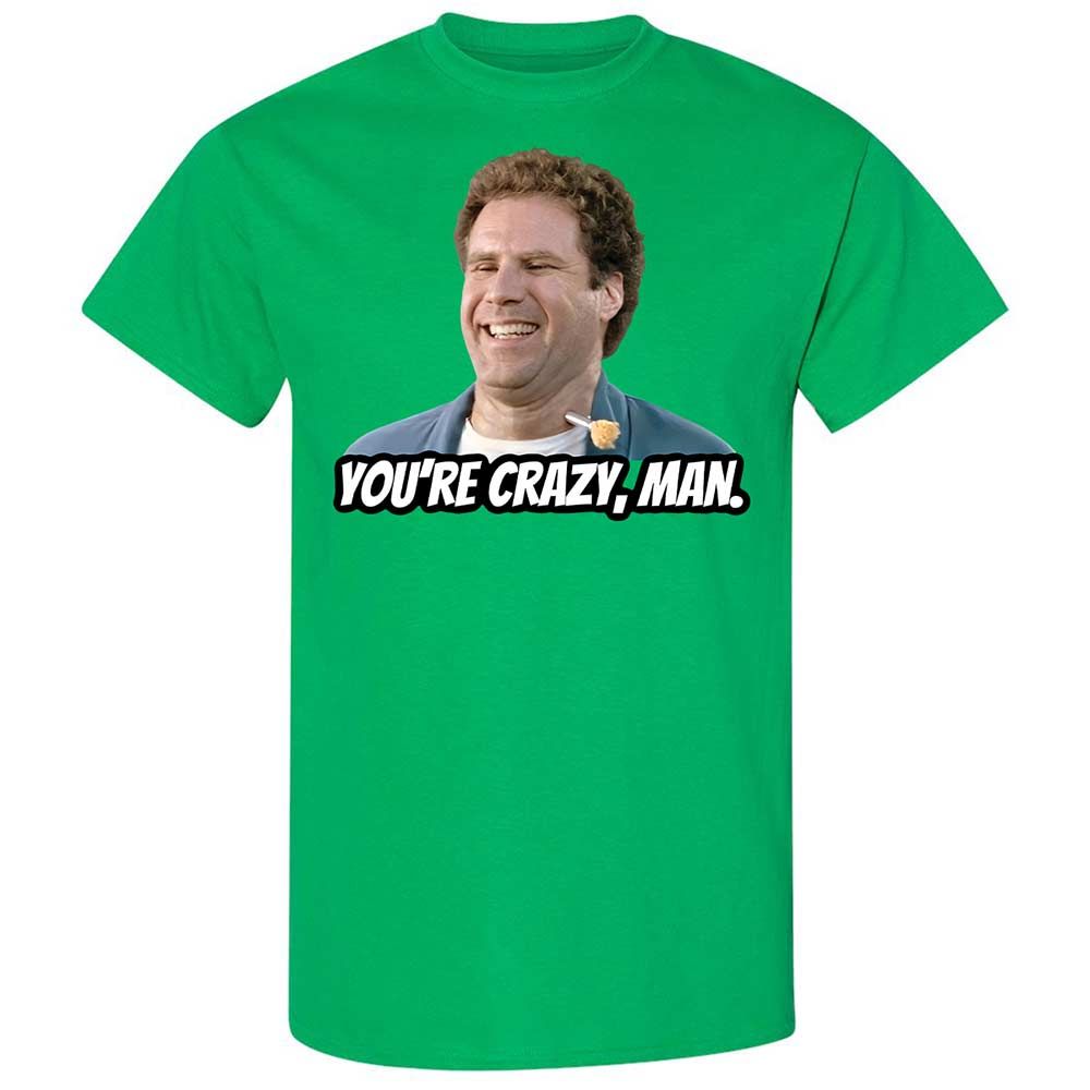 You're crazy, man - Irish Green - 10
