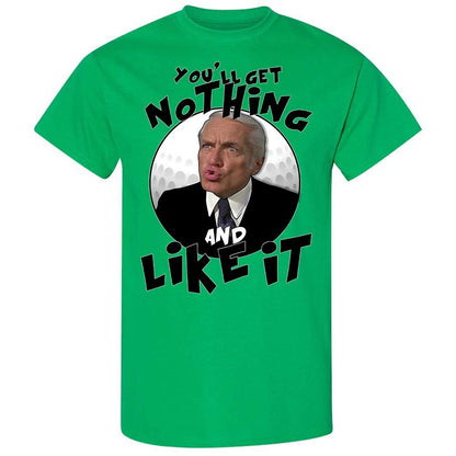 You'll get nothing and like it - Irish Green - 10