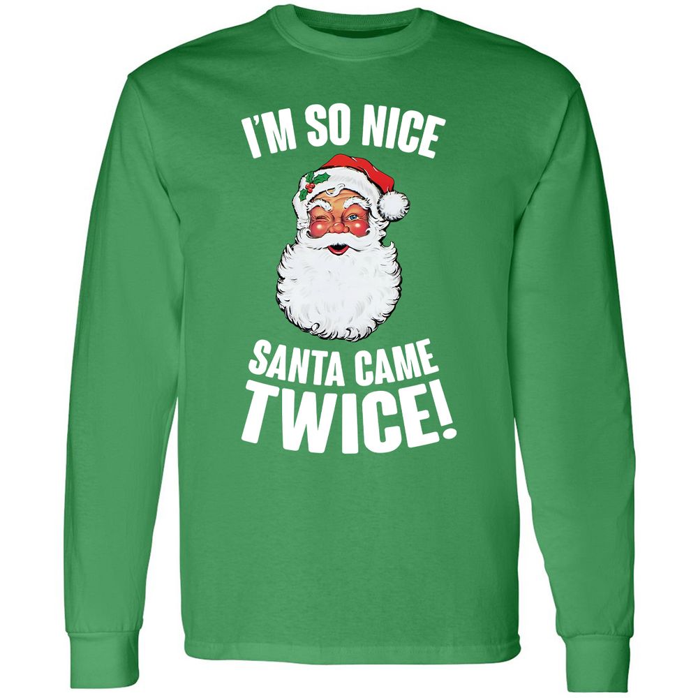 I'm So Nice Santa Came Twice! - Irish Green - 10