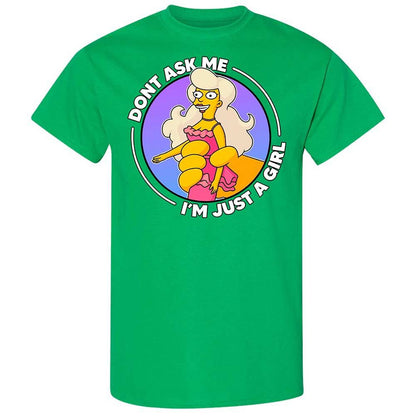 Don't Ask Me I'm Just A Girl - Irish Green - 10