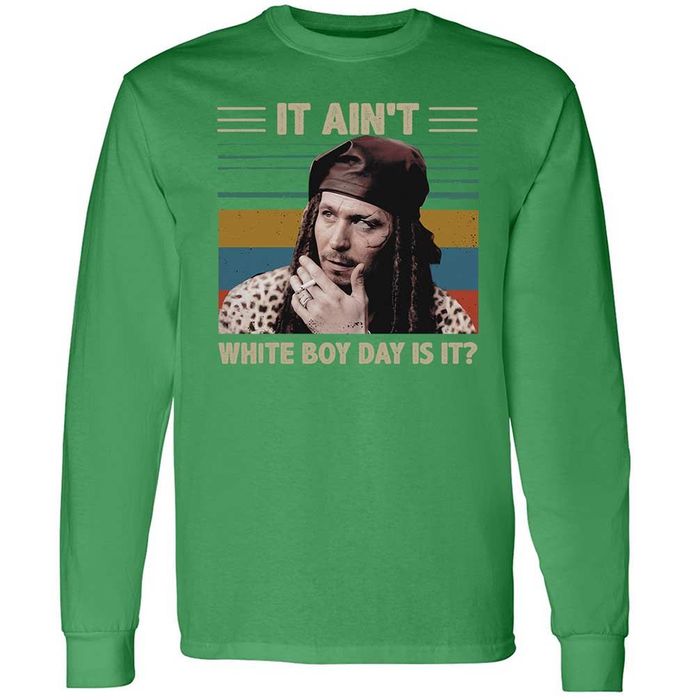 It ain't White Boy Day, is it - Irish Green - 10